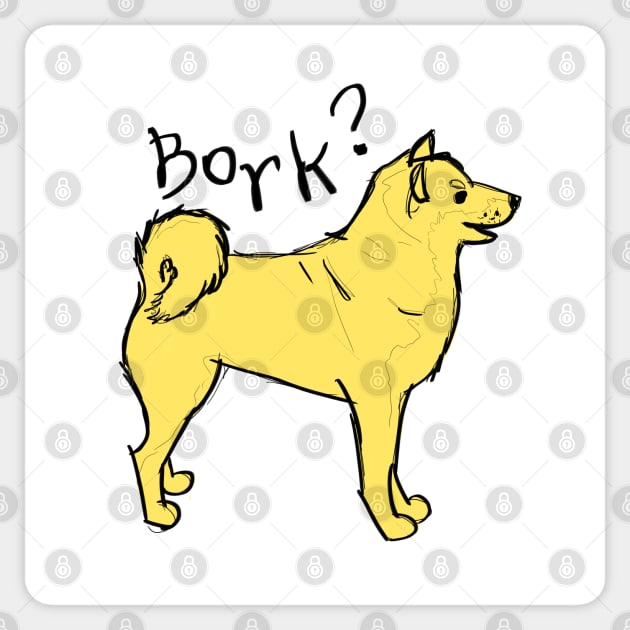 Bork? Sticker by @akaluciarts